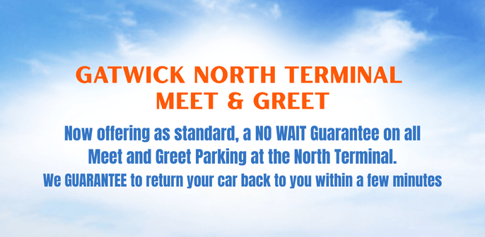 Gatwick North - Meet & Greet NO WAIT GUARANTEE